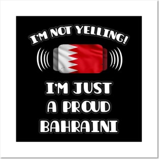 I'm Not Yelling I'm A Proud Bahraini - Gift for Bahraini With Roots From Bahrain Posters and Art